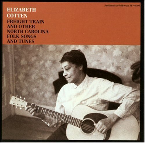 Elizabeth Cotten - Freight Train & Other N.Carolina Folk Songs