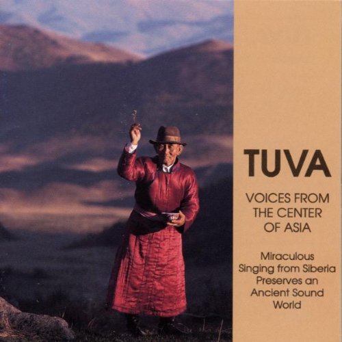 Tuva/ Voices From the Center of Asia - Tuva / Voices from the Center of Asia