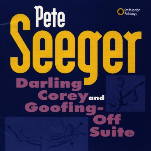 Pete Seeger - Darling Corey & Goofing-Off Suite