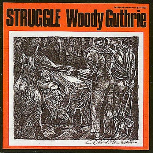 Woody Guthrie - Struggle