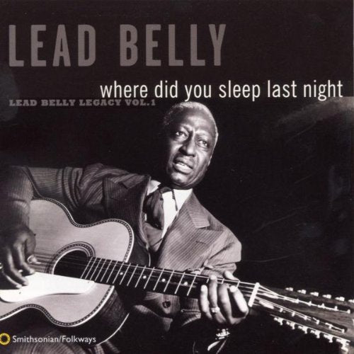 Lead Belly - Where Did You Sleep Last Night