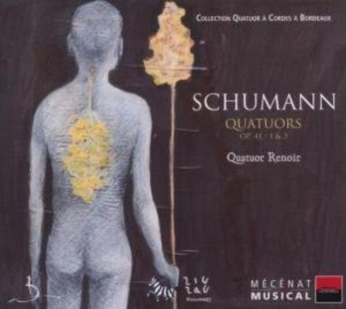 Schumann/ Quatuor Renoir - Quartets Op 41 No. 1 & 3