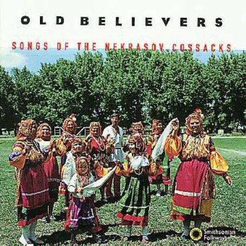 Old Believers: Songs of the Nekrasov Cossaks/ Var - Old Believers: Songs Of The Nekrasov Cossaks