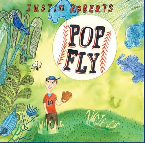 Justin Roberts - Pop Fly