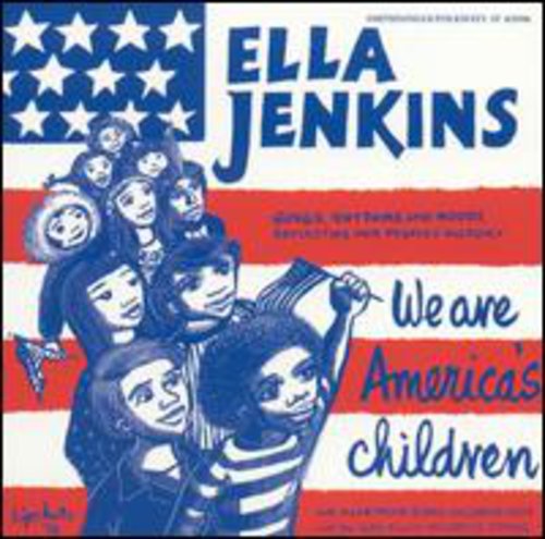 Ella Jenkins - We Are American's Children
