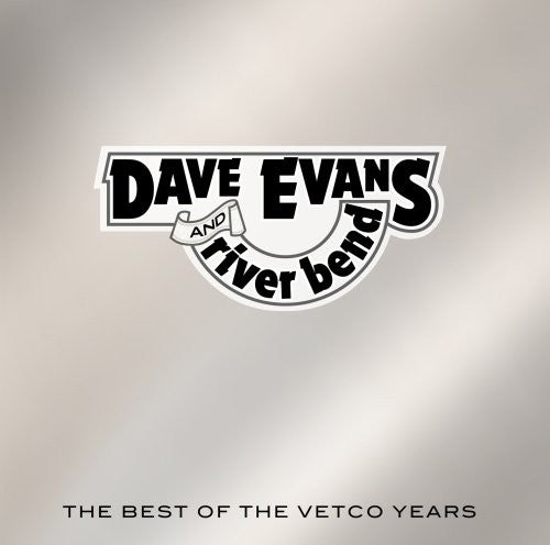 Dave Evans - The Best Of The Vetco Years
