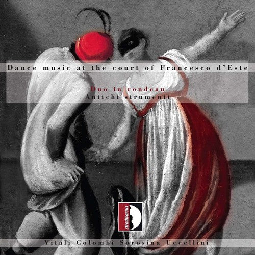 Vitali/ Colombi/ Toffetti/ Bonz/ Palomba - Dance Music at the Court of Franceso D'este