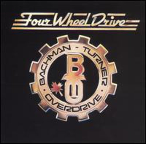 Bachman-Turner Overdrive - Four Wheel Drive