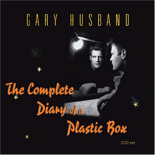 Gary Husband - Complete Diary of a Plastic Box