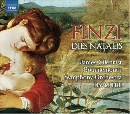 Finzi/ Gilchrist/ Bournemouth So/ Hill - Dies Natalis / Farewell to Arms / Two Sonnets