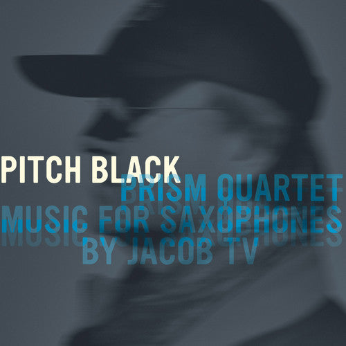 Prism Quartet - Pitch Black: Music for Saxophones By Jacob TV