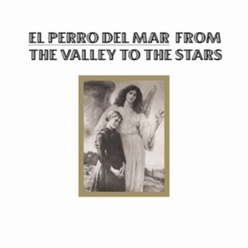 El Perro del Mar - From the Valley to the Stars