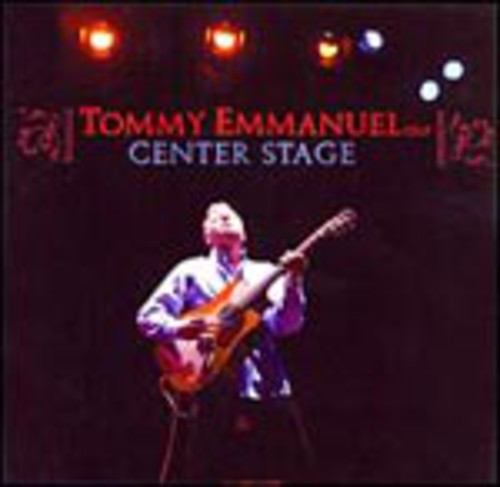 Tommy Emmanuel - Center Stage