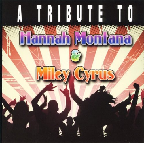 Various - A Tribute To Hannah Montana and Miley Cyrus