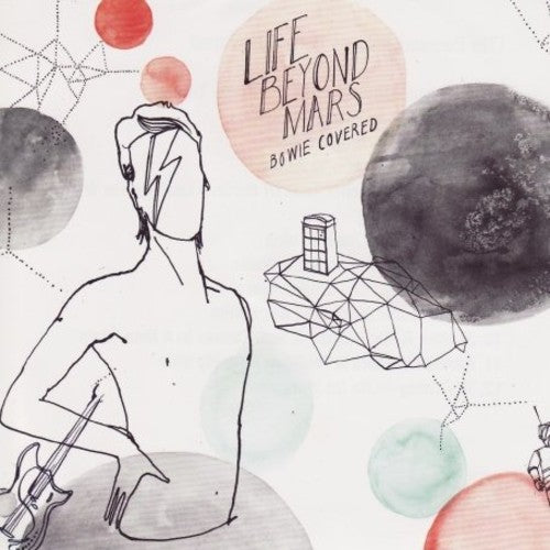 Life Beyond Mars: Bowie Covered/ Various - Life Beyond Mars: Bowie Covered
