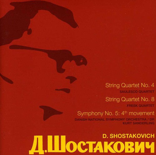 Shostakovich/ Danish National Sym/ Sanderling - String QRTS Nos. 4 & 8 / Sym No. 5: 4th Movement