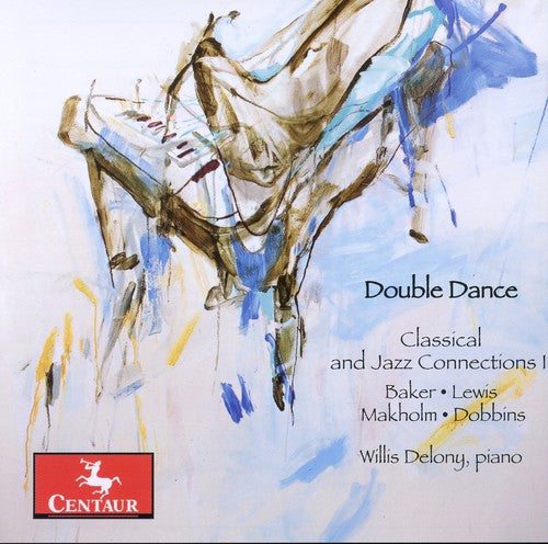 Bill Dobbins / Baker/ Makholm/ Lewis/ Delony - Double Dance: Classical & Jazz Connections II