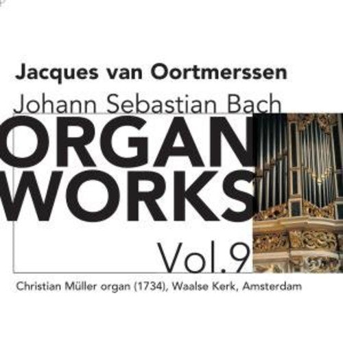 J.S. Bach - Organ Works 9