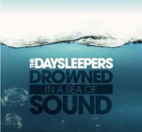 The Daysleepers - Drowned in a Sea of Sound