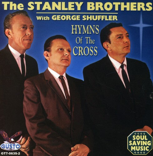 Stanley Brothers/ George Shuffler - Hymns of the Cross