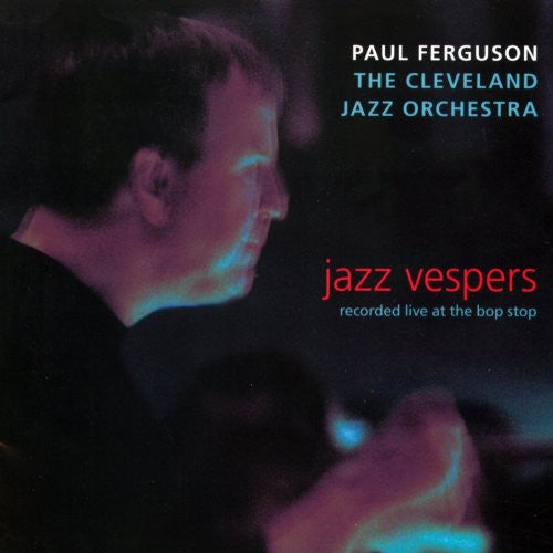 Paul Ferguson / Cleveland Jazz Orch - Jazz Vespers