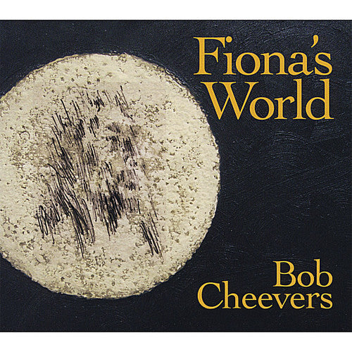 Bob Cheevers - Fiona's World