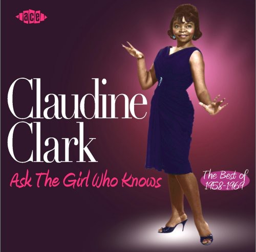 Claudine Clark - Ask The Girl Who Knows: The Best Of 1958-1969