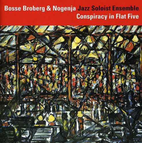 Bosse Broberg / Nogenja Jazz Soloist Ensemble - Conspiracy in Flat Five