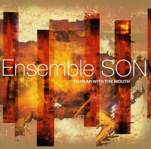Ensemble Son - To Hear with the Mouth