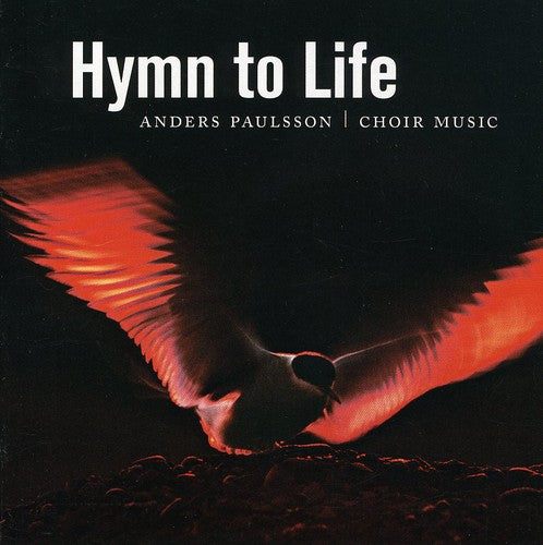 Paulsson/ st. Jacob's Chamber Choir/ Henryson - Hymn to Life
