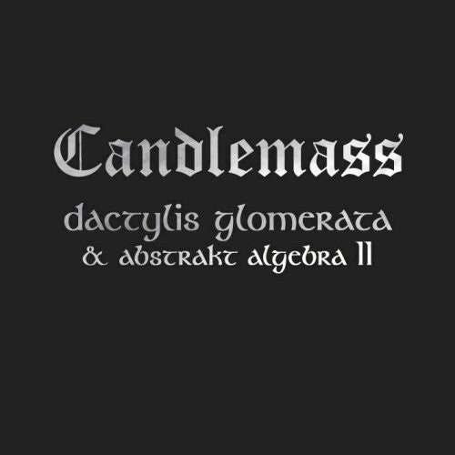 Candlemass - Dactylis Glomerate and Abstract Algebra 2