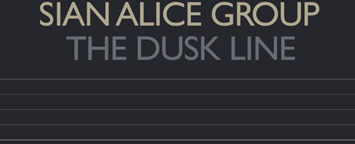 Sian Alice Group - The Dusk Line