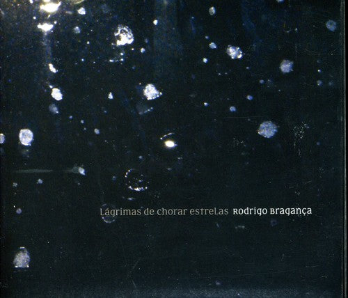 Rodrigo Braganca - Lagrima de Chorar Estrelas