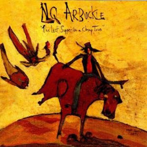 Nq Arbuckle - Last Supper in a Cheap Town
