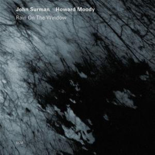 John Surman / Howard Moody - Rain on the Window