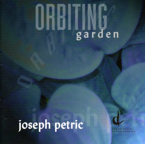 Joseph Petric - Orbiting Garden