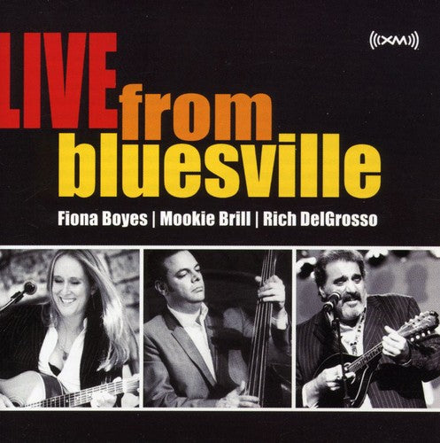 Fiona Boyes / Mookie Brill / Rich Delgrosso - Live from Bluesville