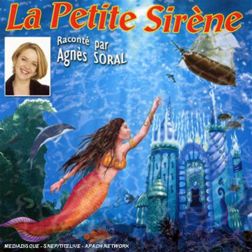 Agnes Soral & Les Enfants Terribles - La Petite Sirene