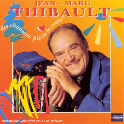 Jean-Marc Thibault - Des Chansons Plein Le Coeur
