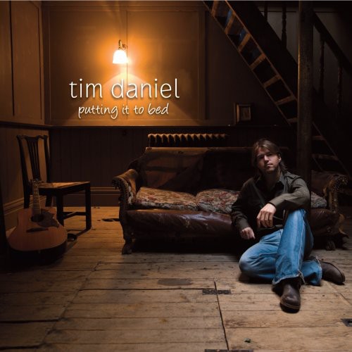 Tim Daniel - Putting It to Bed
