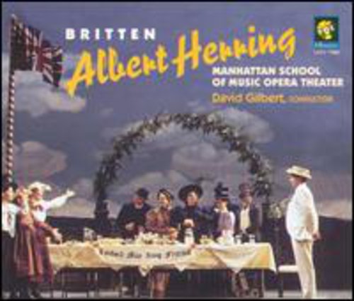 Britten/ Gilbert/ Manhattan School of Music - Albert Herring