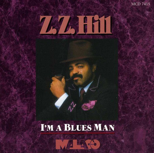 Z.Z. Hill - I'm a Blues Man