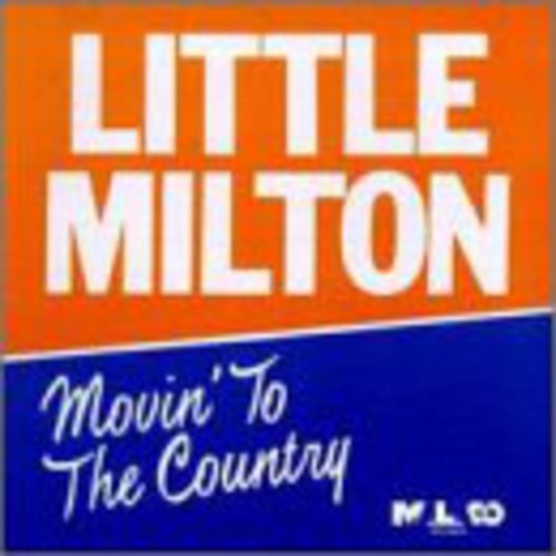 Little Milton - Movin to the Country