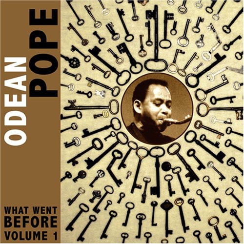 Odean Pope - What Went Before, Vol. 1