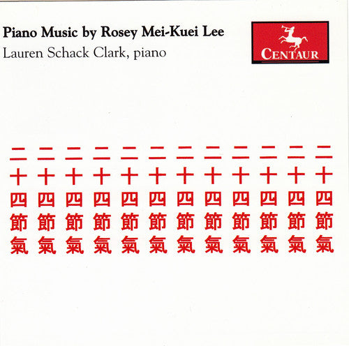 Rosey Lee Mei-Kuei/ Lauren Clark Schack - Piano Music