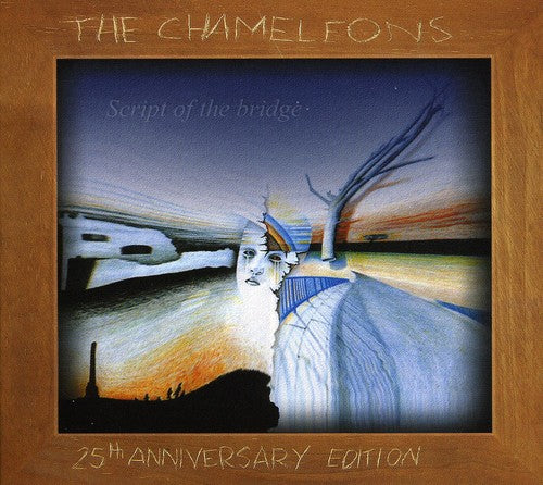 Chameleons - Script of a Bridge 25th Anniversary Edition
