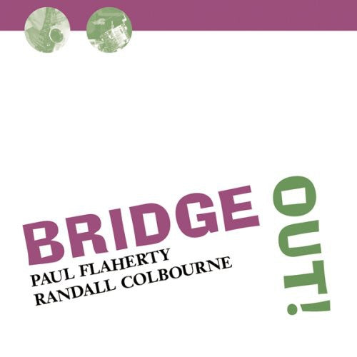 Paul Flaherty / Randall Colbourne - Bridge Out