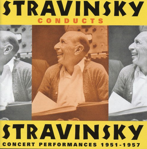 Stravinsky/ Stanske/ Southwest German Radio Orch - Stravinsky Conducts Stravinsky: Concert Performances 1957-57