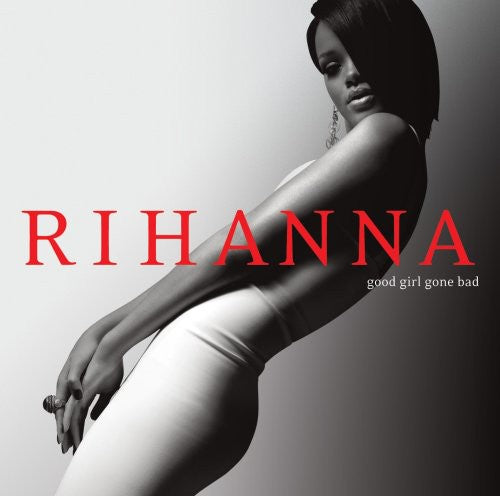 Rihanna - Good Girl Gone Bad: