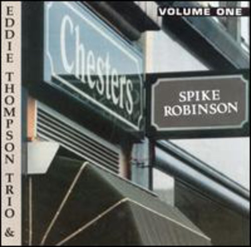 Spike Robinson / Eddie Thompson - At Chester's, Vol. 1